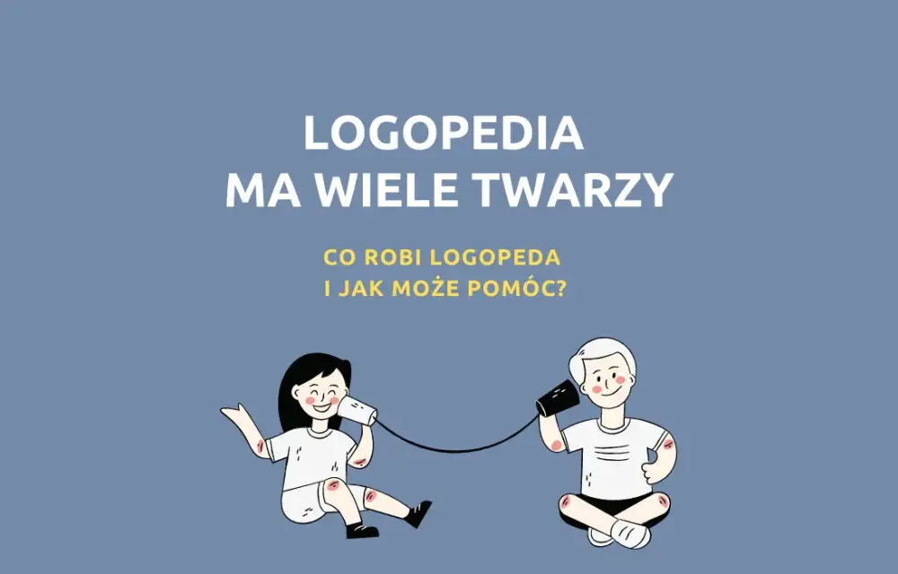 Czym zajmuje się logopeda i jak może poprawić twoją mowę