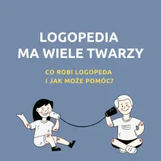 Czym zajmuje się logopeda i jak może poprawić twoją mowę