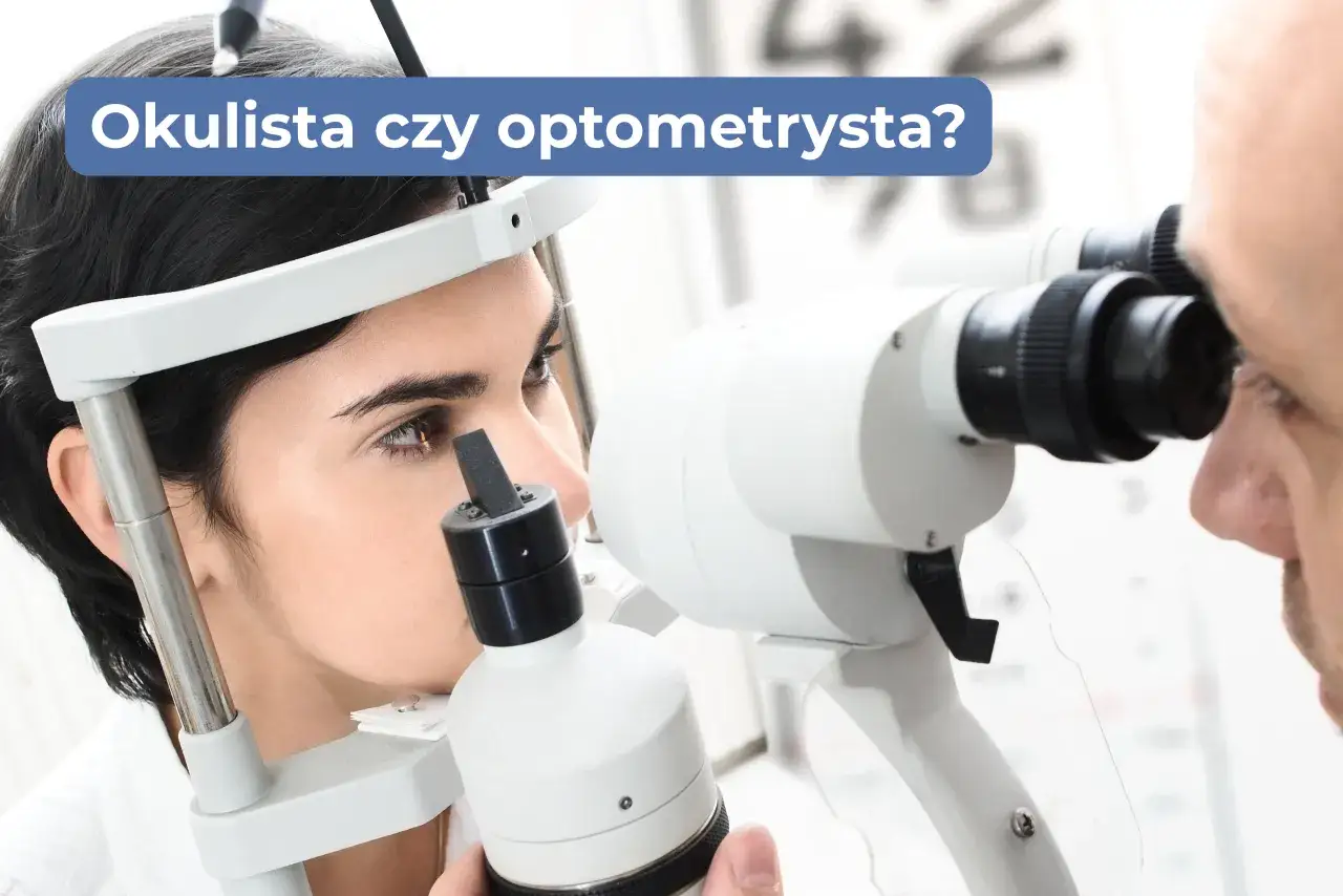 Zdjęcie Okulista czy optometrysta: poznaj kluczowe różnice i wybierz mądrze
